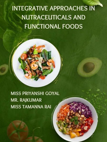 Integrative Approaches in Nutraceuticals and Functional Foods