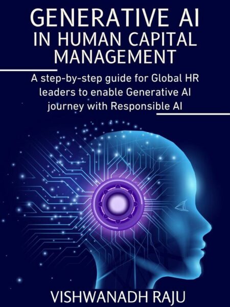 Generative AI in Human Capital Management: A Step-by-step Guide for HR Leaders to Enable Generative AI Journey with Responsible AI