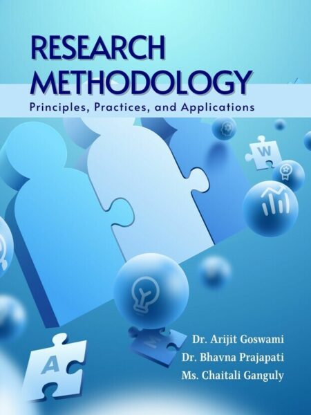 Research Methodology: Principles, Practices, and Applications