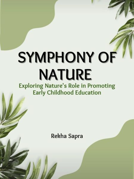 Symphony of Nature: Exploring Nature's Role in Promoting Early Childhood Education