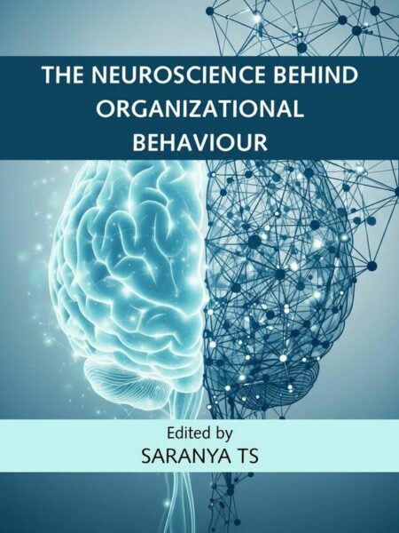 The Neuroscience Behind Organizational Behaviour