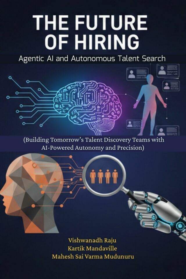 The Future of Hiring: Agentic AI and Autonomous Talent Search (Building Tomorrow’s Talent Discovery Teams with AI-Powered Autonomy and Precision)