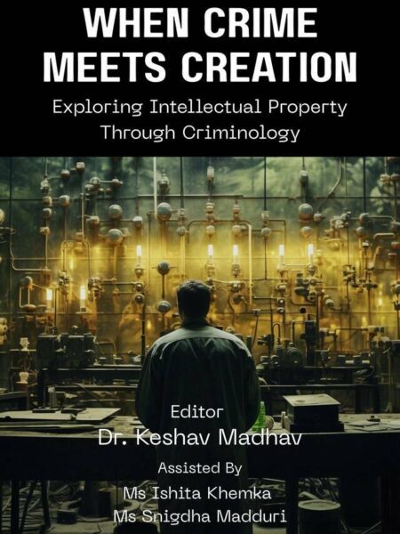 When Crime Meets Creation: Exploring Intellectual Property Through Criminology