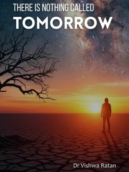 There is Nothing Called Tomorrow
