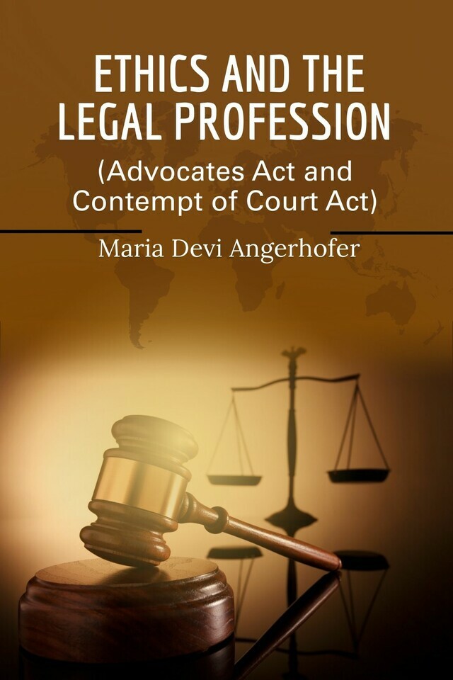 Ethics and the Legal profession (Advocates Act and Contempt of Court Act)