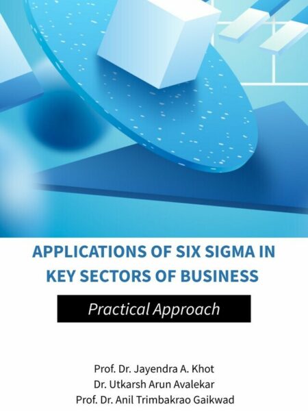 Applications of Six Sigma in Key Sectors of Business - Practical Approach